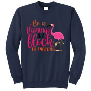 Funny Flamingo Slogan Be A Flamingo In A Flock Of Pigeons Quote Sweatshirt