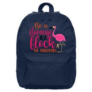 Funny Flamingo Slogan Be A Flamingo In A Flock Of Pigeons Quote 16 in Basic Backpack