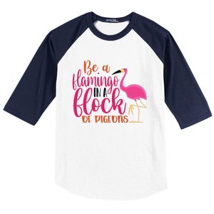 Funny Flamingo Slogan Be A Flamingo In A Flock Of Pigeons Quote Baseball Sleeve Shirt