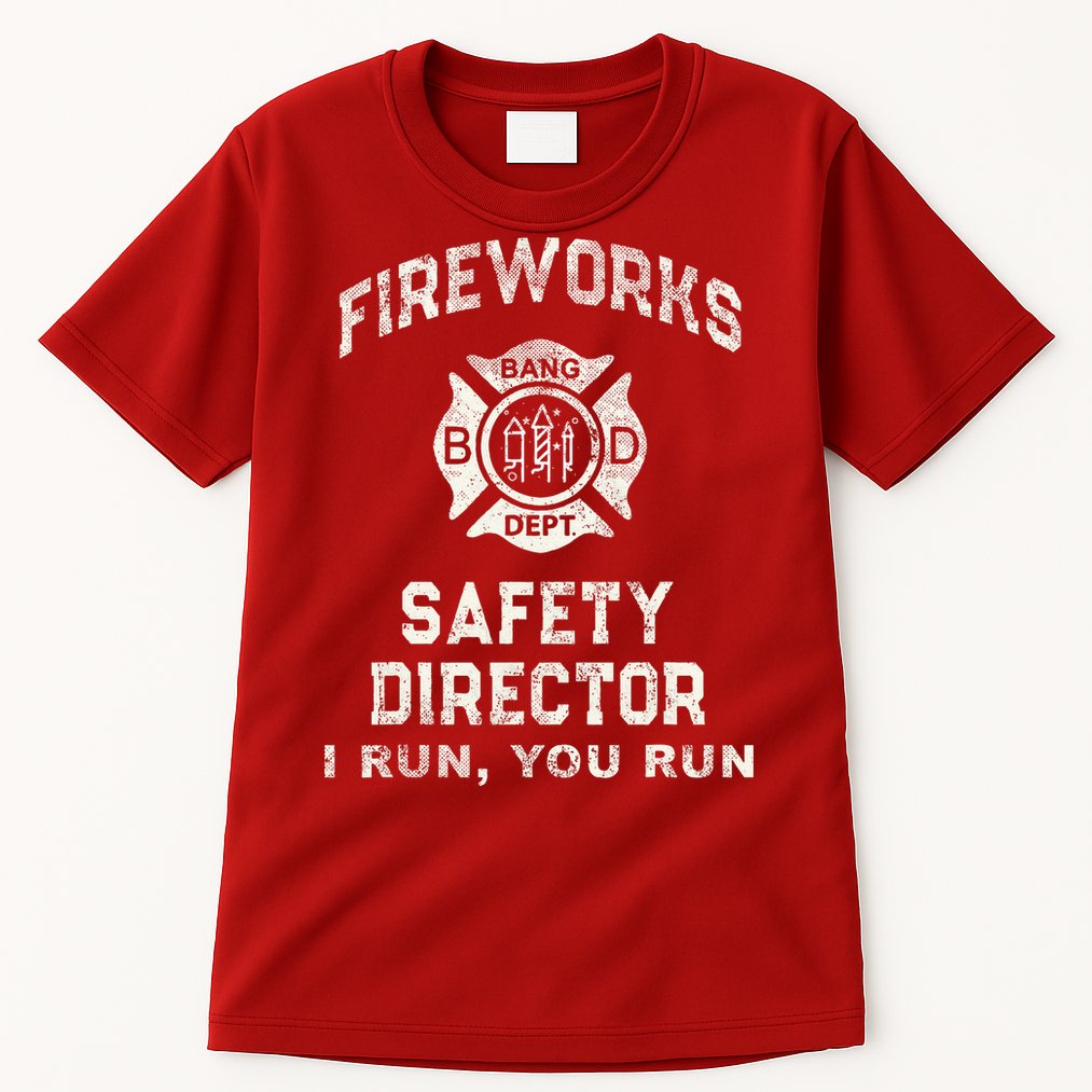 Funny FIREWORKS SAFETY DIRECTOR Firefighter America Red Tall T-Shirt