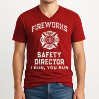 Funny FIREWORKS SAFETY DIRECTOR Firefighter America Red V-Neck T-Shirt