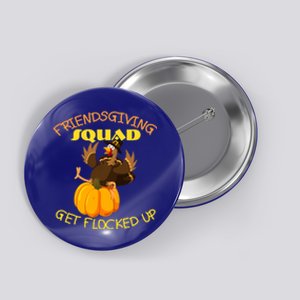 Funny Friendsgiving Squad This Thanksgiving Day Turkey Gift Button