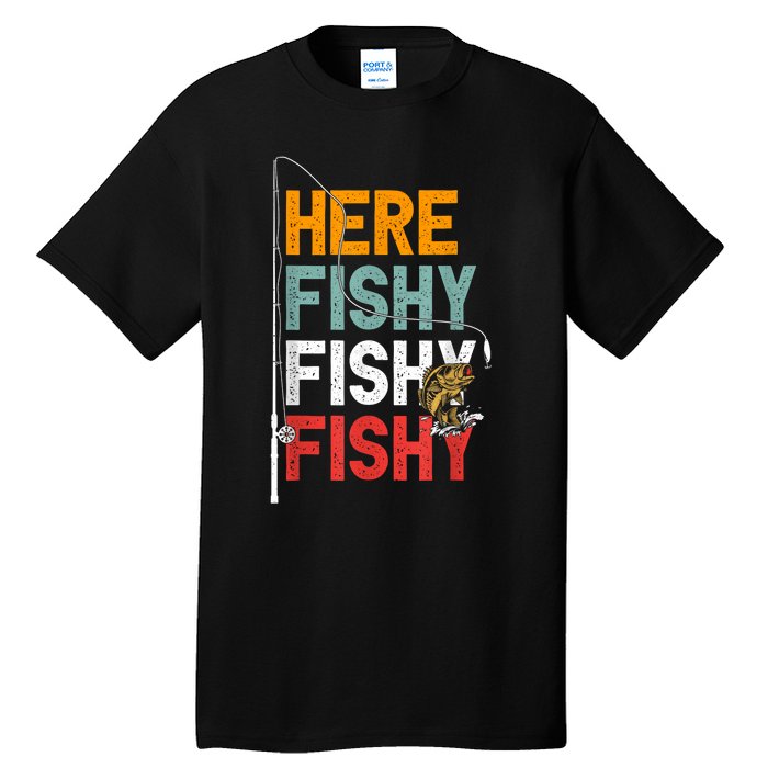 Fishing Funny Saying Vintage Graphic Here Fishy Fisherman Tall T-Shirt