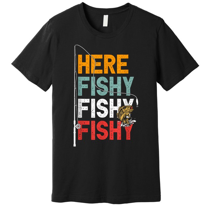 Fishing Funny Saying Vintage Graphic Here Fishy Fisherman Premium T-Shirt