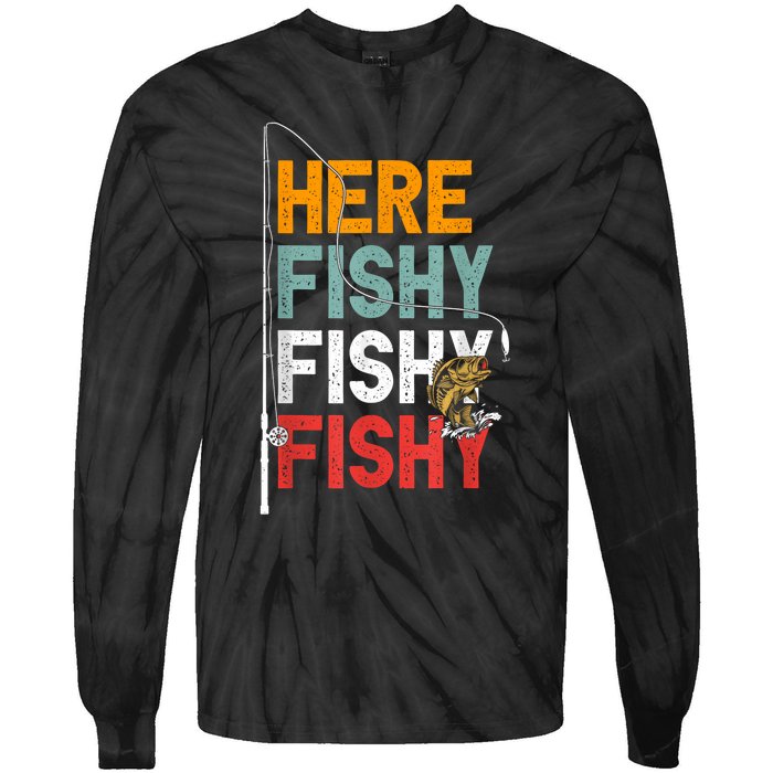 Fishing Funny Saying Vintage Graphic Here Fishy Fisherman Tie-Dye Long Sleeve Shirt