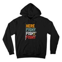 Fishing Funny Saying Vintage Graphic Here Fishy Fisherman Tall Hoodie