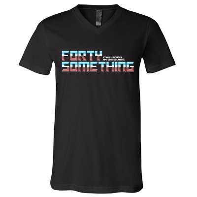Funny Forty Something Children In Disguise V-Neck T-Shirt