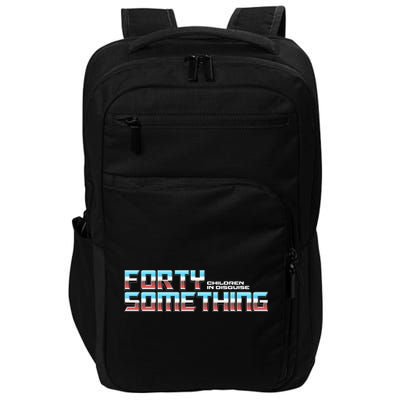 Funny Forty Something Children In Disguise Impact Tech Backpack