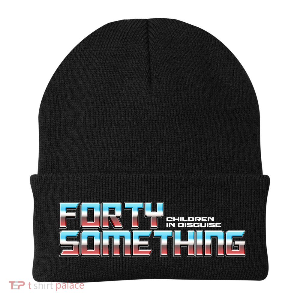 Funny Forty Something Children In Disguise Beanie