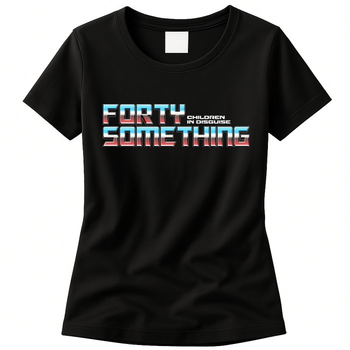 Funny Forty Something Children In Disguise Womens T-Shirt