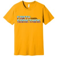 Funny Forty Something Children In Disguise Premium T-Shirt