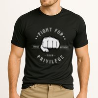 Fight For Those Without Your Privilege For Hu Rights Gift Performance Shirt