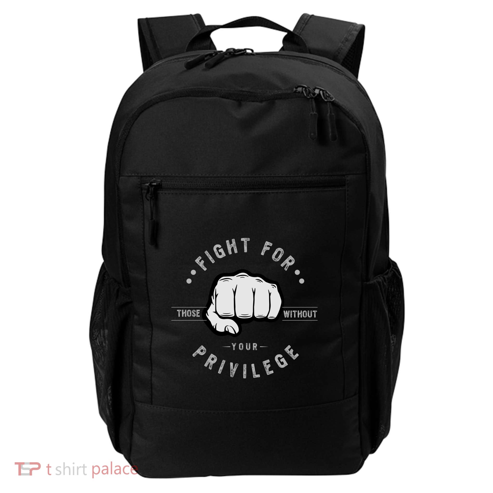 Fight For Those Without Your Privilege For Hu Rights Gift Backpack