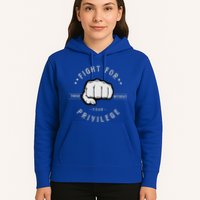 Fight For Those Without Your Privilege For Hu Rights Gift Hoodie