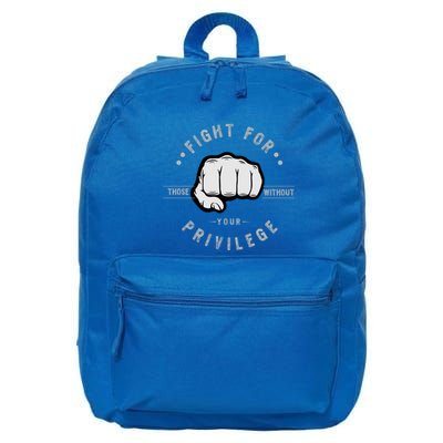 Fight For Those Without Your Privilege For Hu Rights Gift 16 in Basic Backpack