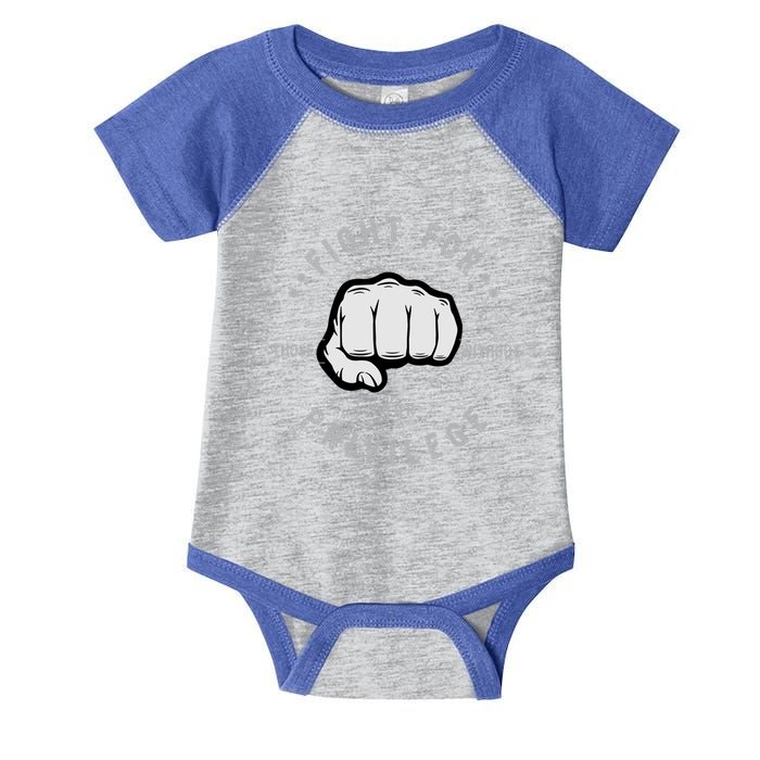 Fight For Those Without Your Privilege For Hu Rights Gift Infant Baby Jersey Bodysuit