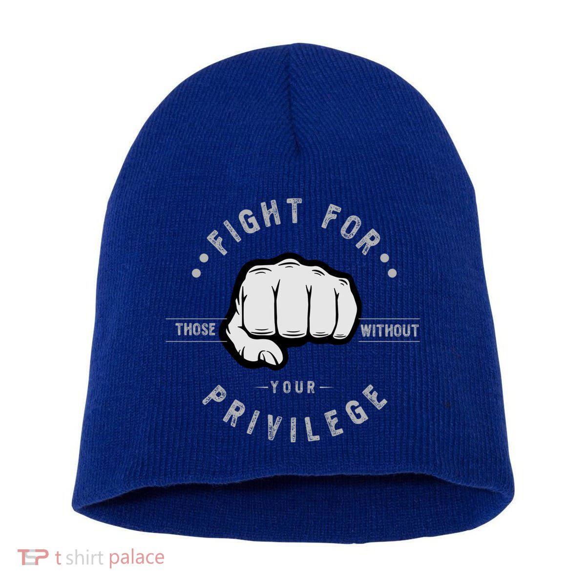Fight For Those Without Your Privilege For Hu Rights Gift Short Acrylic Beanie