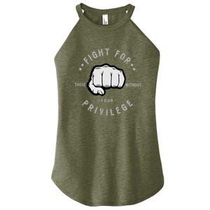 Fight For Those Without Your Privilege For Hu Rights Gift Women's Perfect Tri Rocker Tank