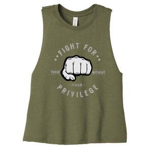 Fight For Those Without Your Privilege For Hu Rights Gift Women's Racerback Cropped Tank