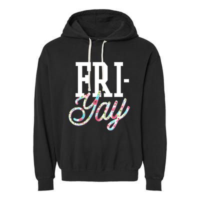 Fri-Yay Funny Teacher Weekend Back To School Flowers Friday Garment-Dyed Fleece Hoodie