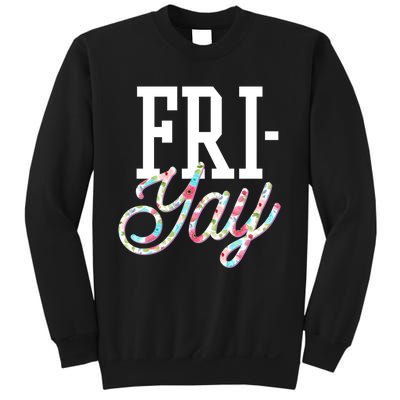 Fri-Yay Funny Teacher Weekend Back To School Flowers Friday Sweatshirt