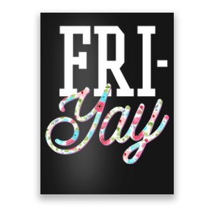 Fri-Yay Funny Teacher Weekend Back To School Flowers Friday Poster