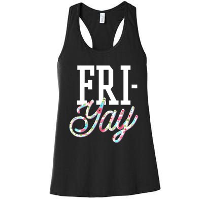 Fri-Yay Funny Teacher Weekend Back To School Flowers Friday Women's Racerback Tank