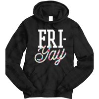 Fri-Yay Funny Teacher Weekend Back To School Flowers Friday Tie Dye Hoodie