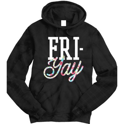 Fri-Yay Funny Teacher Weekend Back To School Flowers Friday Tie Dye Hoodie