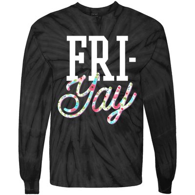 Fri-Yay Funny Teacher Weekend Back To School Flowers Friday Tie-Dye Long Sleeve Shirt