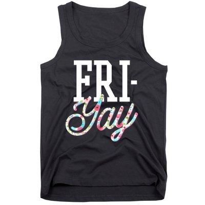 Fri-Yay Funny Teacher Weekend Back To School Flowers Friday Tank Top