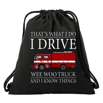 Funny Firefighter That's What I Do I Drive Wee Woo Truck Drawstring Bag