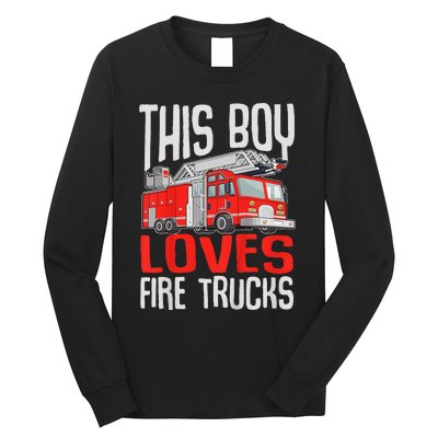 Firefighter Funny This Boy Loves Fire Trucks Long Sleeve Shirt