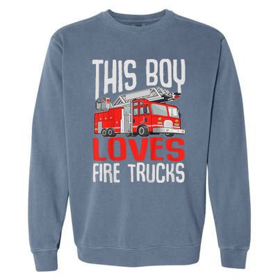 Firefighter Funny This Boy Loves Fire Trucks Garment-Dyed Sweatshirt