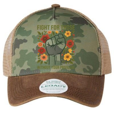 Fight For Those Without Your Privilege Quote Subtle Flower Legacy Tie Dye Trucker Hat