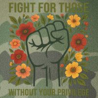 Fight For Those Without Your Privilege Quote Subtle Flower Legacy Tie Dye Trucker Hat