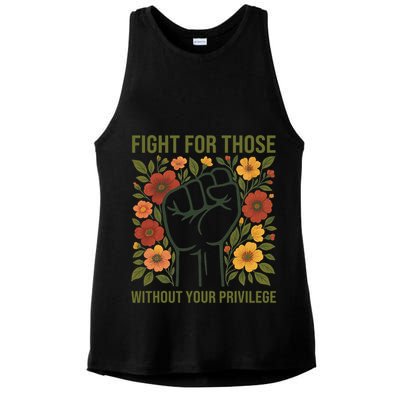 Fight For Those Without Your Privilege Quote Subtle Flower Ladies PosiCharge Tri-Blend Wicking Tank
