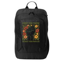 Fight For Those Without Your Privilege Quote Subtle Flower City Backpack
