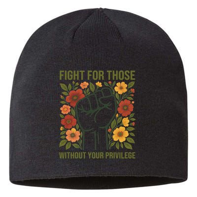 Fight For Those Without Your Privilege Quote Subtle Flower Sustainable Beanie