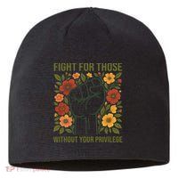 Fight For Those Without Your Privilege Quote Subtle Flower Sustainable Beanie