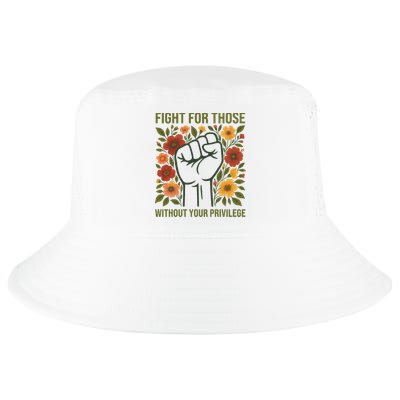 Fight For Those Without Your Privilege Quote Subtle Flower Cool Comfort Performance Bucket Hat