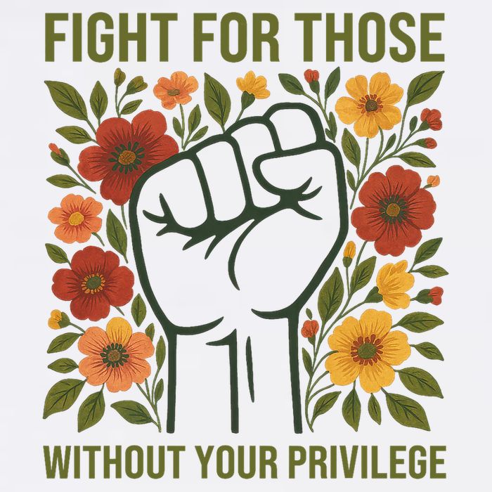 Fight For Those Without Your Privilege Quote Subtle Flower Cool Comfort Performance Bucket Hat