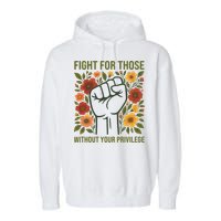Fight For Those Without Your Privilege Quote Subtle Flower Garment-Dyed Fleece Hoodie