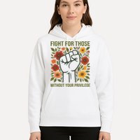Fight For Those Without Your Privilege Quote Subtle Flower Hoodie