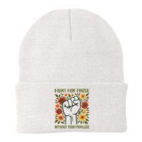 Fight For Those Without Your Privilege Quote Subtle Flower Beanie