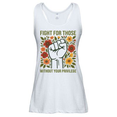 Fight For Those Without Your Privilege Quote Subtle Flower Ladies Essential Flowy Tank