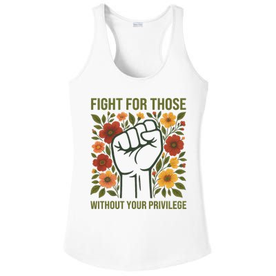 Fight For Those Without Your Privilege Quote Subtle Flower Ladies PosiCharge Competitor Racerback Tank
