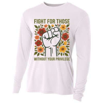Fight For Those Without Your Privilege Quote Subtle Flower Cooling Performance Long Sleeve Crew