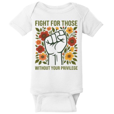 Fight For Those Without Your Privilege Quote Subtle Flower Baby Bodysuit