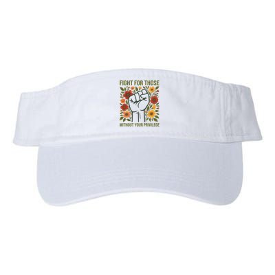 Fight For Those Without Your Privilege Quote Subtle Flower Visor